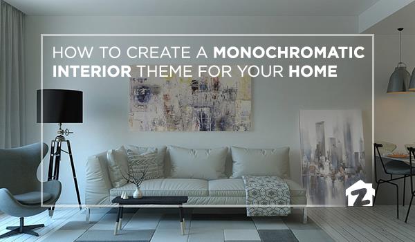 How To Create A Monochromatic Interior Theme For Your Home 9903